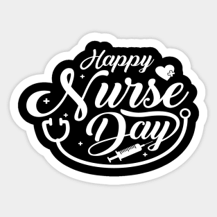 Happy Nurse Day Show Your Appreciation with This T-Shirt Nursing Squad Appreciation The Perfect Gift for Your Favorite Nurse Sticker